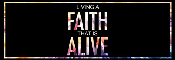 Living a Faith that is Alive - Part 1 Image