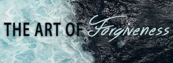 The Art of Forgiveness - Part 1 Image
