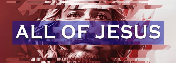 All of Jesus - Part 1 Image