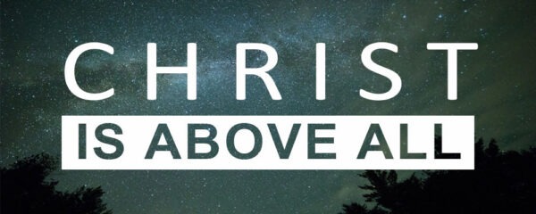 Christ is Above All - Part 1 Image